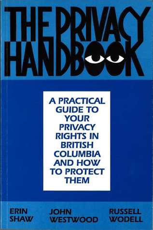 [1b583] %Read% %Online* The Privacy Handbook: A Practical Guide to Your Privacy Rights in British Columbia and How to Protect Them - Erin Shaw *e.P.u.b#