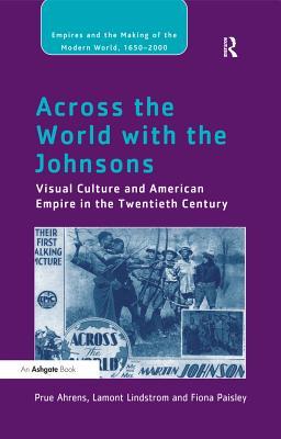 [c5fc4] !R.e.a.d~ Across the World with the Johnsons: Visual Culture and American Empire in the Twentieth Century - Lamont Lindstrom @PDF!