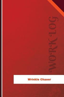 [375ae] ~Read^ Wrinkle Chaser Work Log: Work Journal, Work Diary, Log - 126 Pages, 6 X 9 Inches - Orange Logs ~P.D.F*