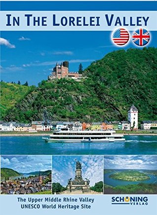 [4607b] ^Full# !Download! In the Lorelei Valley: The Upper Middle Rhine Valley UNESCO - Jörg Hohenadl !P.D.F^