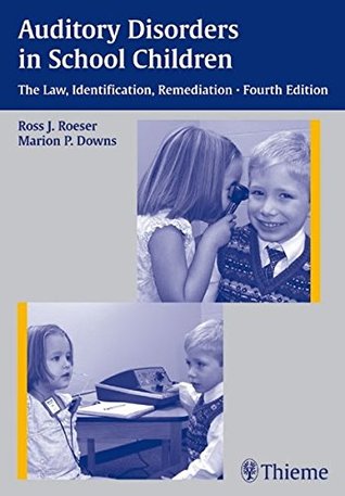 3e10a] #D.o.w.n.l.o.a.d! Auditory Disorders in School Children: The Law, Identification, Remediation - Ross J. Roeser #PDF@