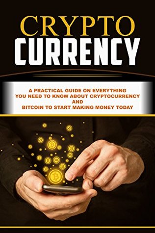 633c2] *D.o.w.n.l.o.a.d^ Cryptocurrency: A Practical Guide On Everything You Need To Know About Cryptocurrency And Bitcoin To Start Making Money Today (Blockchain, Millionaire,  ETH, Money, Ethereum Investing, Altcoin ) - Bob Smith !P.D.F@