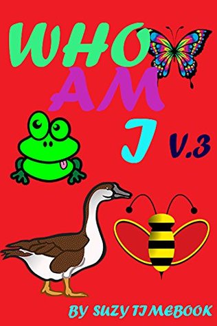 [6686a] #R.e.a.d@ Who am I V.3: Photo book for children education about animals, early learning about animals, preschool learning, for kids 1-4 years (FUN CHILDREN'S BOOK - Suzy Timebook %ePub~