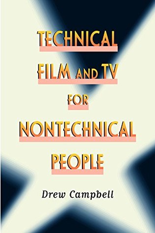 0e95e] !D.o.w.n.l.o.a.d% Technical Film and TV for Nontechnical People - Drew Campbell #PDF*