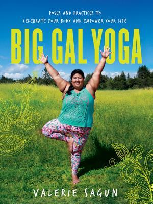 [b2b1f] *R.e.a.d^ Big Gal Yoga: Exercises, Affirmations, and Routines to Help You Find Self-Acceptance and Empowerment - Valerie Sagun @P.D.F*