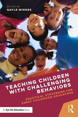 [cda2c] %Full@ !Download* Teaching Children with Challenging Behaviors: Practical Strategies for Early Childhood Educators - Gayle Mindes %e.P.u.b^