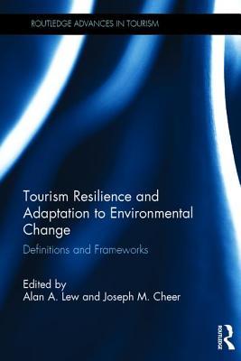 [6e973] ~R.e.a.d^ @O.n.l.i.n.e~ Tourism Resilience and Adaptation to Environmental Change: Definitions and Frameworks - Alan A. Lew !ePub*