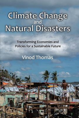 [66c0b] *Download@ Climate Change and Natural Disasters: Transforming Economies and Policies for a Sustainable Future - Vinod Thomas ^e.P.u.b#