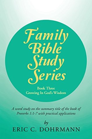 [2fd19] @Download# Family Bible Study Series: Growing in God's Wisdom - Eric C Dohrmann #P.D.F^