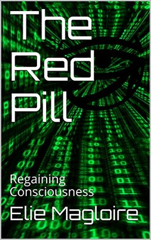 e4a6d] #D.o.w.n.l.o.a.d@ The Red Pill: Regaining Consciousness (The One Book 5) - Elie Magloire ~P.D.F^