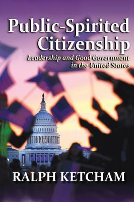 [63e7f] @F.u.l.l.~ %D.o.w.n.l.o.a.d% Public-Spirited Citizenship: Leadership and Good Government in the United States - Ralph Louis Ketcham !P.D.F!