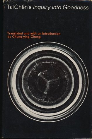 [c15c3] !F.u.l.l.! !D.o.w.n.l.o.a.d@ Tai Chen's Inquiry into Goodness: A Translation of the Yuan Shan, With an Introductory Essay. - Chung-Ying Cheng ^e.P.u.b!