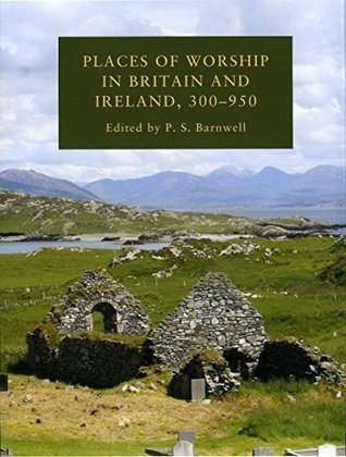 [929c8] !Download* Place of Worship in Britain and Ireland, 300-950 (Rewley House Studies in the Historic Environment) - P.S. Barnwell @e.P.u.b#