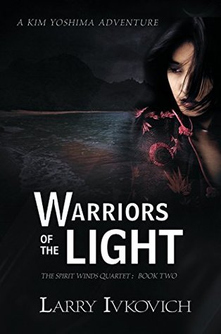 40697] %D.o.w.n.l.o.a.d! Warriors of the Light (Spirit Winds Quartet Book 2) - Larry Ivkovich %ePub#