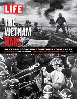 [48382] !Read% LIFE The Vietnam Wars: 50 Years Ago - Two Countries Torn Apart - The Editors of LIFE ^e.P.u.b~