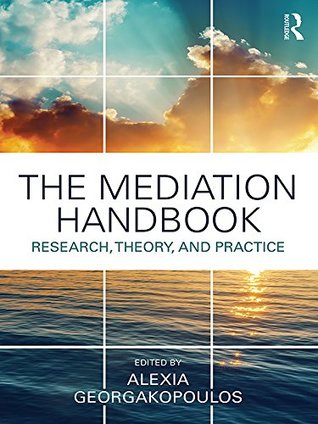 [3fd50] !Read^ The Mediation Handbook: Research, theory, and practice - Alexia Georgakopoulos %P.D.F!