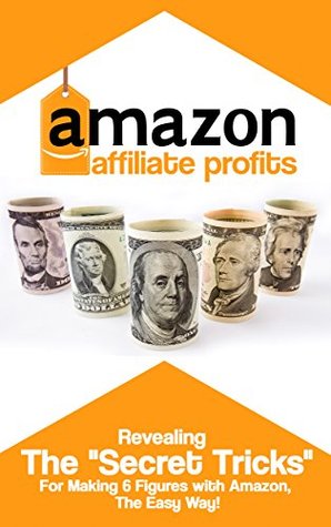 [cf5b1] ~Full* ~Download@ Amazon Affilate Profits - Revealing The Secret Tricks For Making 6 Figures With Amazon The Easy Way: Affiliate Marketing, Picking a Hot Amazon Niche,Creating an Amazon Affiliate Website - Rihan Shams ~P.D.F*