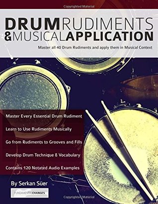[7e55c] @Read# Drum Rudiments & Musical Application: Master all 40 Drum Rudiments and Apply them in Musical Context - Serkan Süer %e.P.u.b*
