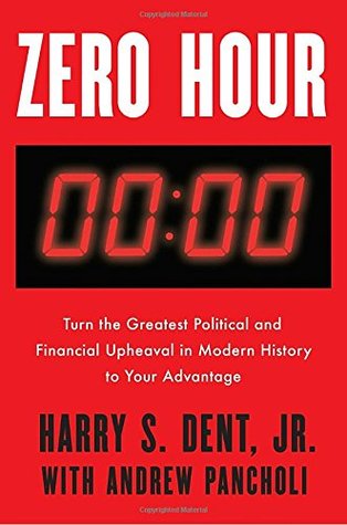 [80b14] *Full% *Download* Zero Hour: Turn the Greatest Political and Financial Upheaval in Modern History to Your Advantage - Harry S. Dent Jr. @ePub%