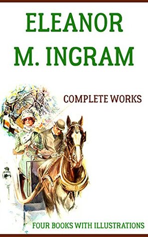 [79224] @Download! Eleanor M. Ingram: Complete Works: (The Flying Mercury, From The Car Behind, The Game And The Candle, The Thing From The Lake) - Eleanor M. Ingram #e.P.u.b*