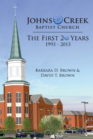 [7c059] @Download* Johns Creek Baptist Church: The First 20 Years: 1993-2013 - Barbara Brown *P.D.F*