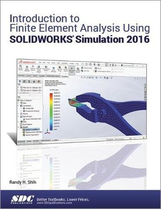 [aa7a9] ~Read@ @Online# Introduction to Finite Element Analysis Using SOLIDWORKS Simulation 2016 - Randy Shih ~ePub#
