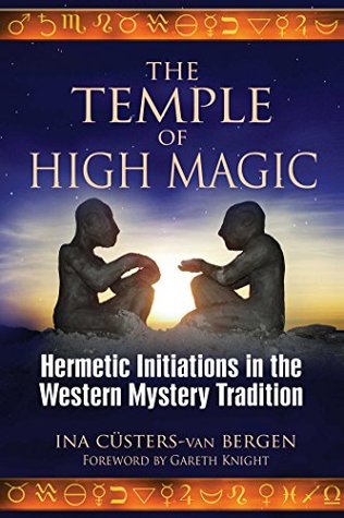 [3ab51] !Read! The Temple of High Magic: Hermetic Initiations in the Western Mystery Tradition - Ina Custers-Van Bergen %ePub*
