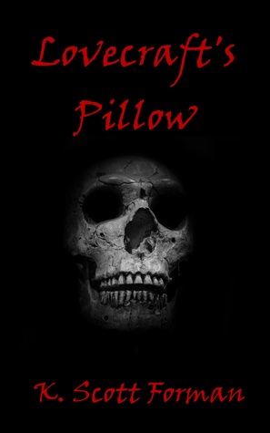 [e8f6d] %R.e.a.d@ Lovecraft's Pillow (Fear Knocks presents, #1) - K. Scott Forman ~e.P.u.b#