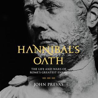 [c06a2] *F.u.l.l.* ^D.o.w.n.l.o.a.d! Hannibal's Oath: The Life and Wars of Rome's Greatest Enemy - John Prevas %PDF#