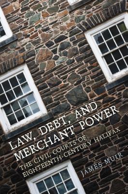 [0a788] @Read~ ^Online% Law, Debt, and Merchant Power: The Civil Courts of Eighteenth-Century Halifax - James Muir !ePub^