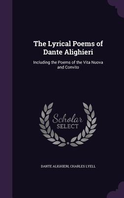 [79b69] !F.u.l.l.! ^D.o.w.n.l.o.a.d~ The Lyrical Poems of Dante Alighieri: Including the Poems of the Vita Nuova and Convito - Dante Alighieri ~PDF#