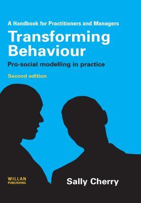 [c4a34] !R.e.a.d^ Transforming Behaviour: Pro-Social Modelling in Practice - Sally Cherry %e.P.u.b^