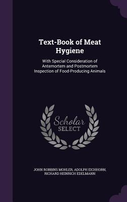 [197d8] #Read^ Text-Book of Meat Hygiene: With Special Consideration of Antemortem and Postmortem Inspection of Food-Producing Animals - Richard Heinrich Edelmann *ePub%