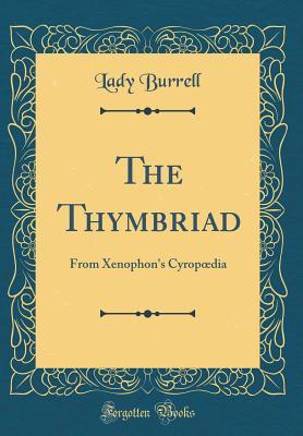 [3c0d1] %Download^ The Thymbriad: From Xenophon's Cyropoedia (Classic Reprint) - Lady Burrell !P.D.F@