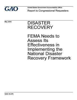 [6ac3a] !R.e.a.d! ~O.n.l.i.n.e@ Disaster Recovery: Fema Needs to Assess Its Effectiveness in Implementing the National Disaster Recovery Framework - U.S. Government Accountability Office ~P.D.F*