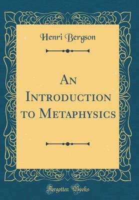 [160d6] ^F.u.l.l.^ %D.o.w.n.l.o.a.d* An Introduction to Metaphysics (Classic Reprint) - Henri Bergson ^e.P.u.b@