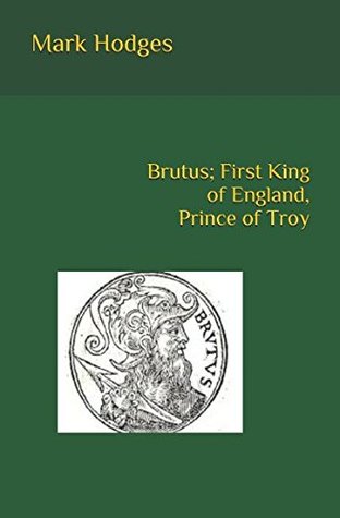 [d46fe] *Read@ Brutus; First King of England, Prince of Troy (The Welsh Chronicles) - Mark Hodges ~P.D.F~