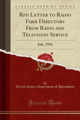 [3ae10] ~Download~ RFD Letter to Radio Farm Directors from Radio and Television Service: July, 1956 (Classic Reprint) - U.S. Department of Agriculture #e.P.u.b~