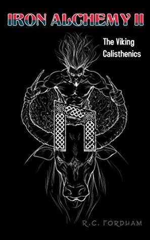 [081d3] %R.e.a.d* Iron Alchemy of the Gods II: The Viking Calisthenics - R.C. Fordham @PDF@
