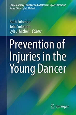 238c5] *D.o.w.n.l.o.a.d! Prevention of Injuries in the Young Dancer (Contemporary Pediatric and Adolescent Sports Medicine) - Ruth Solomon @e.P.u.b%