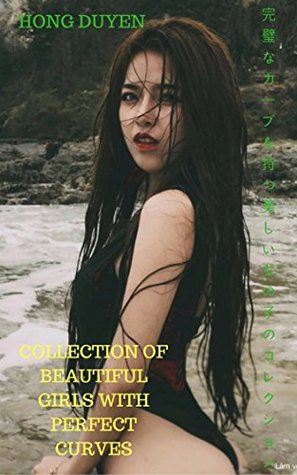 [4d619] %R.e.a.d* Collection of beautiful girls with perfect curves - HONG DUYEN - HONG DUYEN !PDF!