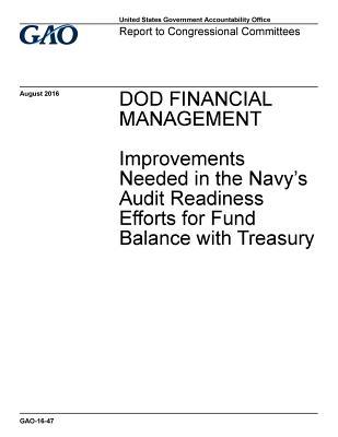 [ec410] %F.u.l.l.^ !D.o.w.n.l.o.a.d# Dod Financial Management: Improvements Needed in the Navy's Audit Readiness Efforts for Fund Balance with Treasury - U.S. Government Accountability Office @e.P.u.b@