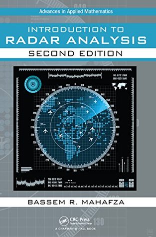 [ee6e3] #R.e.a.d! Introduction to Radar Analysis, Second Edition (Advances in Applied Mathematics) - Bassem R Mahafza %e.P.u.b~