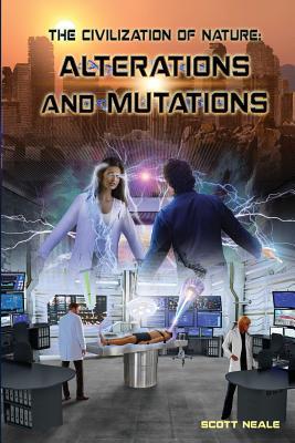[5fd43] #R.e.a.d! The Civilization of Nature: Alterations and Mutations - Scott Neale *ePub!