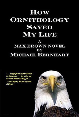[23a02] @Download~ How Ornithology Saved My Life (The Max Brown Tetralogy Book 2) - Michael Bernhart ~P.D.F^