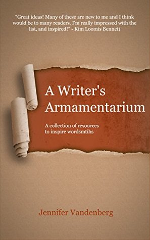 [7e8c9] !Read@ A Writer's Armamentarium: A collection of resources to inspire wordsmiths - Jennifer Vandenberg #PDF^