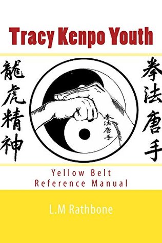 [7800f] %Download^ Tracy Kenpo: Yellow Belt Youth Quick Reference Manual - L.M Rathbone ~e.P.u.b!