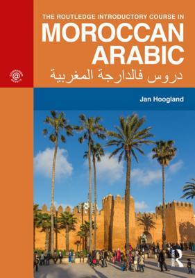 [5b319] #R.e.a.d% !O.n.l.i.n.e~ The Routledge Introductory Course in Moroccan Arabic - Jan Hoogland !PDF^
