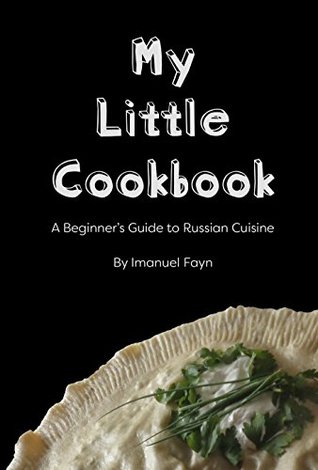 [a016e] *R.e.a.d~ My Little Cookbook A Beginner's Guide to Russian Cuisine - Imanuel Fayn !ePub!