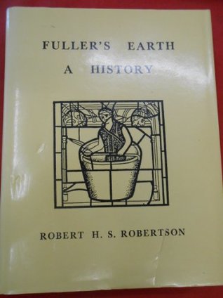 [d42ed] *Read% !Online~ Fuller's Earth: History of Calcium Montmorillonite - Robert H.S. Robertson *P.D.F^